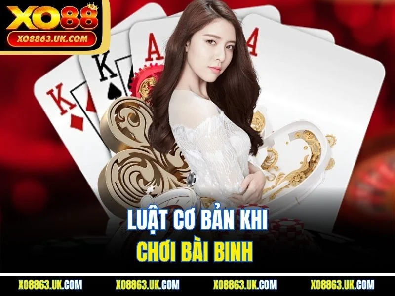 Luật cơ bản khi chơi bài binh 