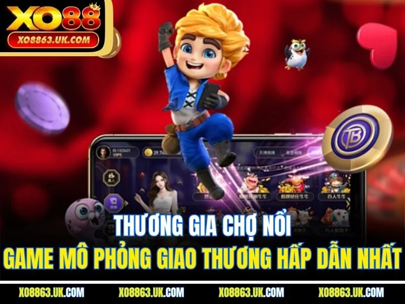 Thương Gia Chợ Nổi – Game Mô Phỏng Giao Thương Hấp Dẫn Nhất